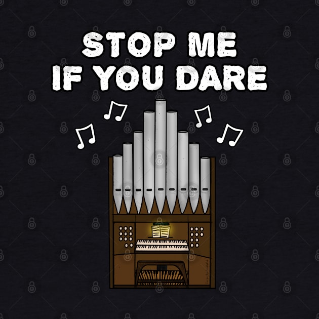 Church Organist Funny, Stop Me If You Dare by doodlerob